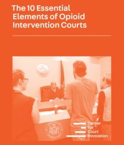 The 10 essential elements of Opioid Intervention Courts provided by the Center for Court Innovation